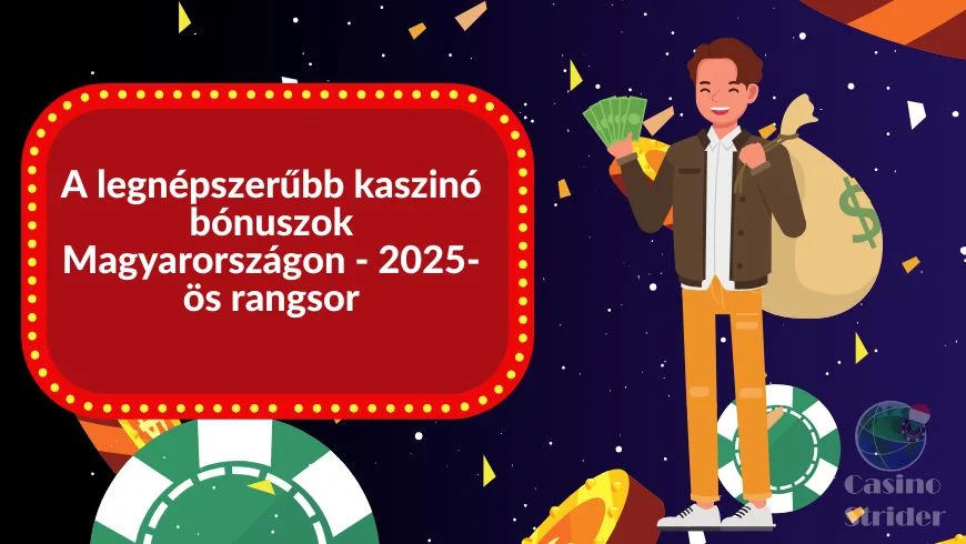 kaszinó bónuszok Magyarországon - 2025-ös rangsor