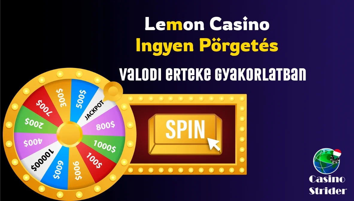 Lemon Casino ingyen pörgetés valódi értéke a gyakorlatban