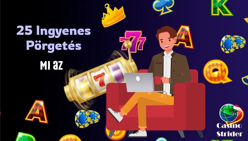 Mi az a 25 ingyenes pörgetés bónusz
