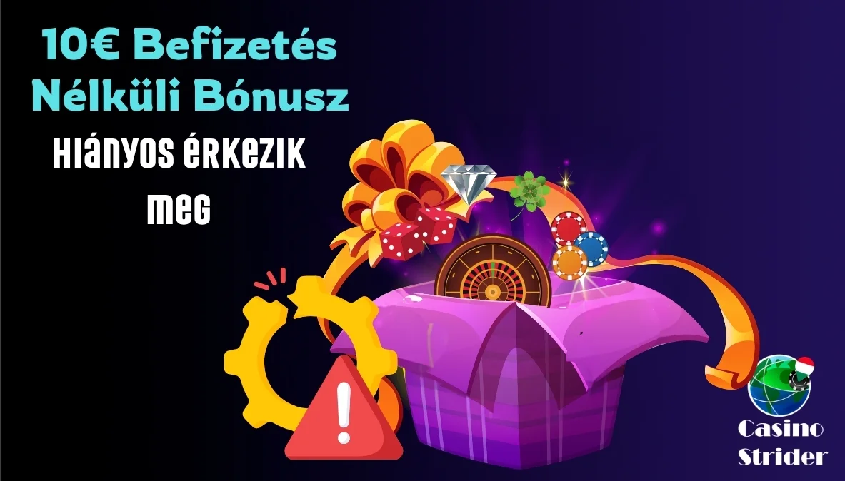Nem kaptam meg a 10€ befizetés nélküli kaszinó bónuszt