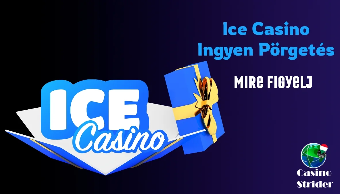 Mire figyelj, mielőtt Ice Casino free spins bónuszt választasz